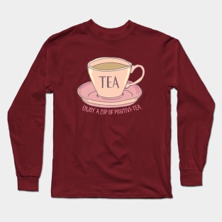 Cup of Positivity Tea Motivational Quote Long Sleeve T-Shirt